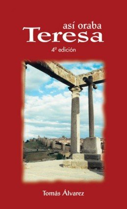 Así oraba Teresa de Jesús, de Álvarez Fernández, Tomás | portada del libro