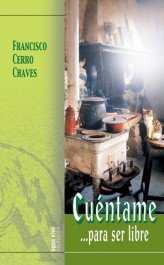 Cuéntame... para ser Libre, de Cerro, Francisco | portada del libro