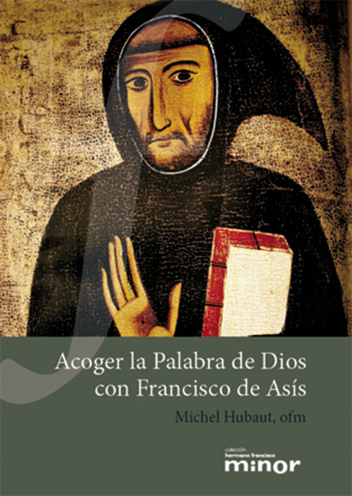 ACOGER LA PALABRA DE DIOS CON FRANCISCO DE ASIS, de HUBAUT, MICHEL | portada del libro