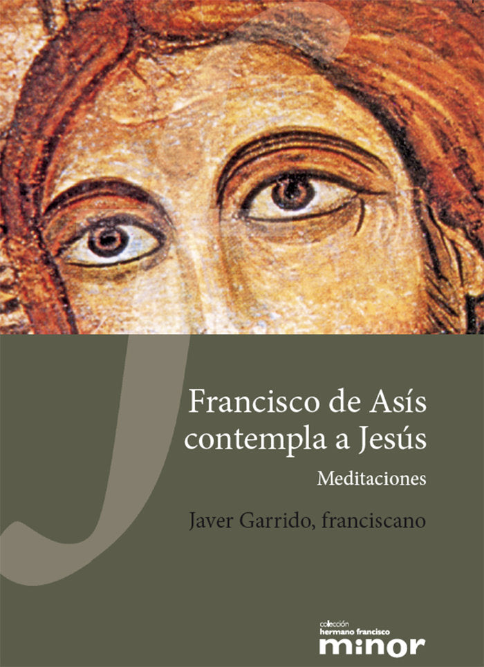 Francisco de Asís contempla a Jesús, de Garrido Goitia, Javier | portada del libro