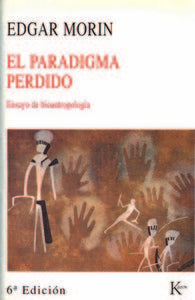 El paradigma perdido, de Morin, Edgar | portada del libro