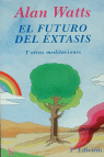 El futuro del éxtasis, de Watts, Alan | portada del libro
