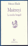 MAITREYI NOCHE BENGALI - KL  *, de Eliade | portada del libro