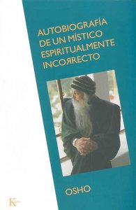 Autobiografía de un místico espiritualmente incorrecto, de Osho | portada del libro