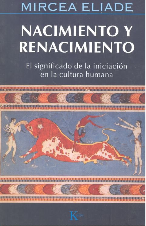 Nacimiento y renacimiento, de Eliade, Mircea | portada del libro