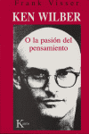Ken Wilber o la pasión del pensamiento, de Visser, Frank | portada del libro