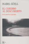 El cerebro al descubierto, de Güell López, Isabel | portada del libro