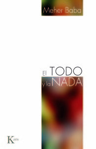 El Todo y la Nada, de Baba, Meher | portada del libro