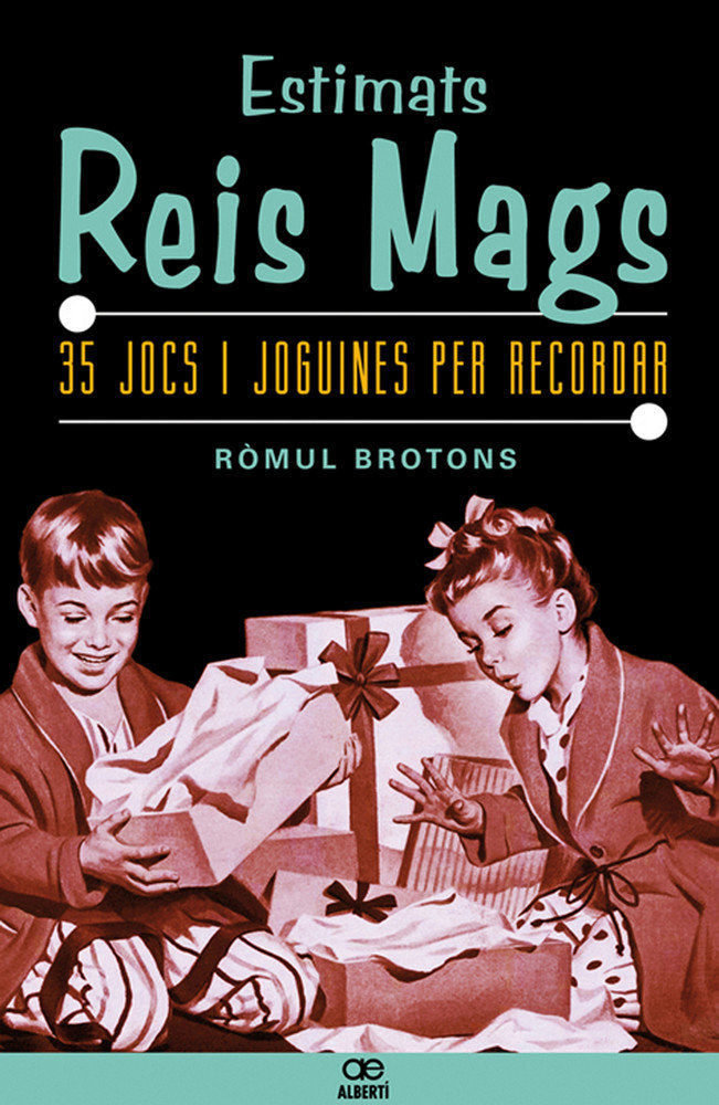 Estimats Reis Mags. 35 jocs i joguines per recordar, de Brotons, Ròmul | portada del libro