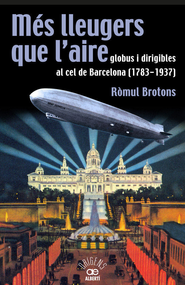 Més lleugers que l'aire, globus i dirigibles al cel de Barcelona (1783-1937), de Brotons, Ròmul | portada del libro
