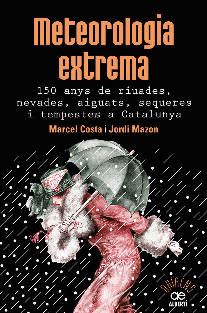 Meteorologia extrema. 150 anys de riuades, nevades, aiguats, sequeres i tempestes a Catalunya, de Costa Vila, Marcel | portad