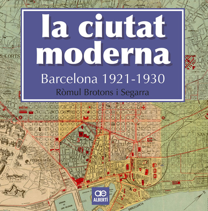 La ciutat moderna. Barcelona 1921-1930, de Brotons Segarra, Ròmul | portada del libro