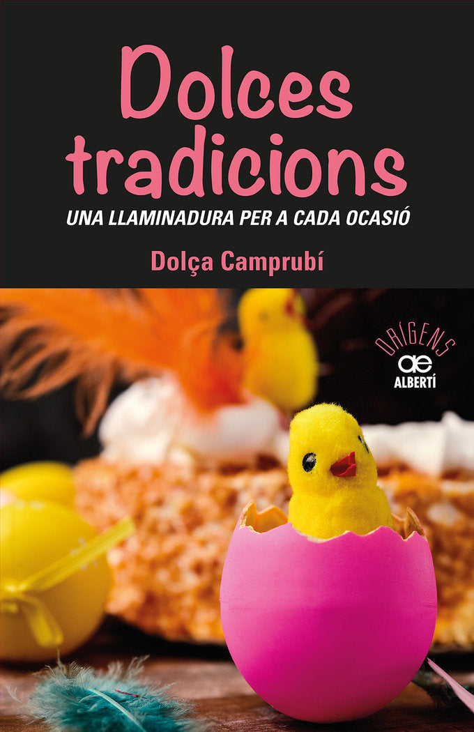 Dolces tradicions. Una llaminadura per a cada ocasió, de Camprubi, Dolça | portada del libro