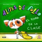 Alitas de Pollo. El raro de la clase, de JUAN JOSE IZQUIERDO PRIETO | portada del libro