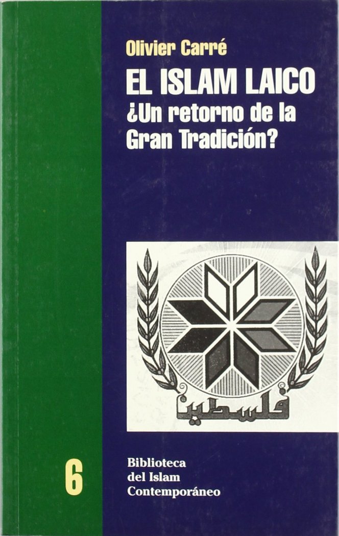 ISLAM LAICO UN RETORNO DE LA GRAN TRADICION, de CARRE | portada del libro