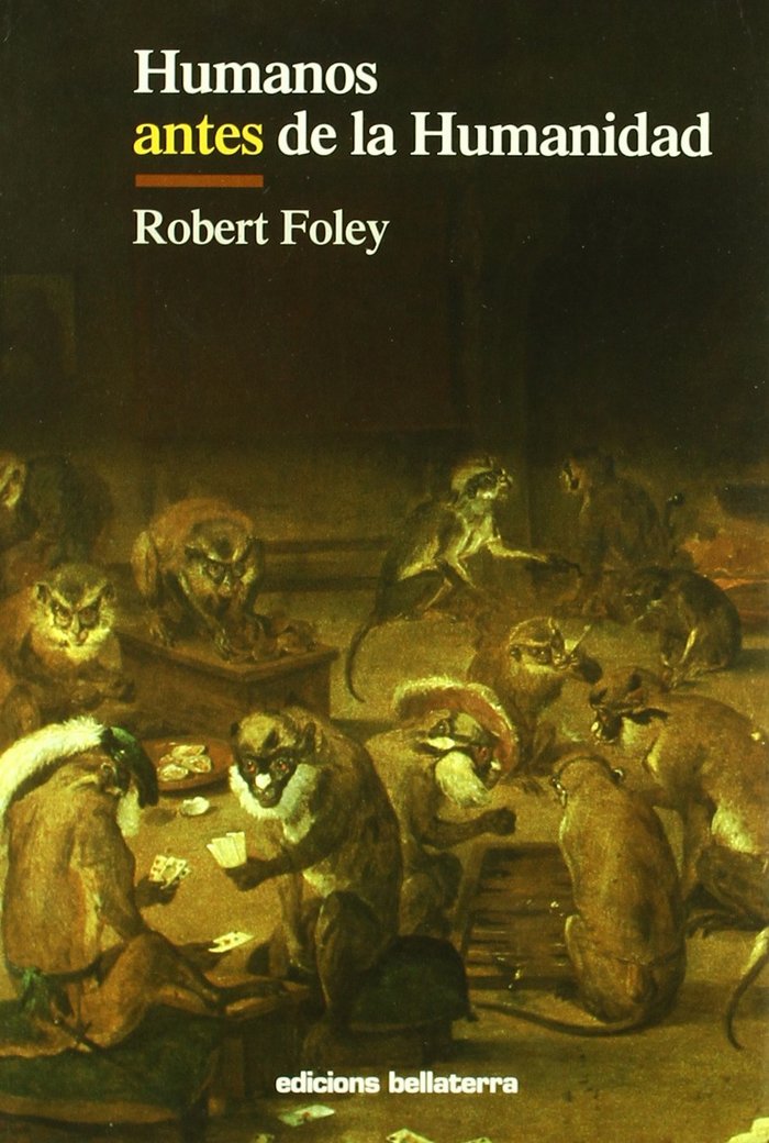 HUMANOS ANTES DE LA HUMANIDAD, de FOLEY | portada del libro