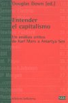 ENTENDER EL CAPITALISMO: UN ANALISIS CRITICO DE KARL MARX A AMARTYA SEN, de DOWN | portada del libro