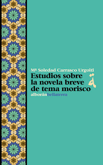 ESTUDIOS SOBRE NOVELA BREVE DE TEMA MORISCO, de CARRASCO URGOITI,Mª SOLEDAD | portada del libro