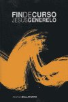 FIN DE CURSO, de GENERELO,JESUS | portada del libro
