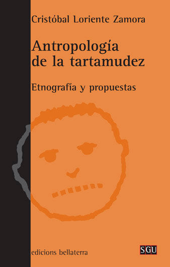 ANTROPOLOGIA DE LA TARTAMUDEZ, de LORIENTE ZAMORA,CRISTOBAL | portada del libro