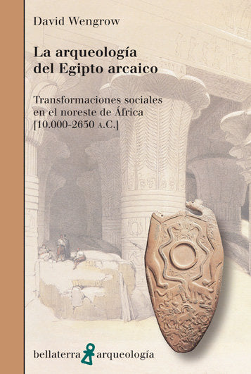 ARQUEOLOGIA DEL EGIPTO ARCAICO,LA, de WENGROW,DAVID | portada del libro