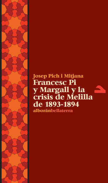 FRANCESC PI Y MARGALL Y LA CRISIS DE MELILLA 1893-1894, de PICH I MITJANA,JOSEP | portada del libro