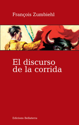 El discurso de la corrida, de ZUMBIEHI, FRANÇOIS | portada del libro