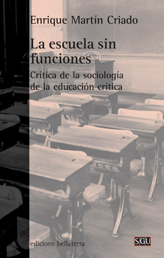 ESCUELA SIN FUNCIONES CRITICA DE LA SOCIOLOGIA DE LA EDUCACI, de MARTIN CRIADO,ENRIQUE | portada del libro