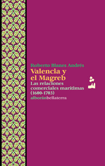 VALENCIA Y EL MAGREB, de BLANES,ROBERTO | portada del libro