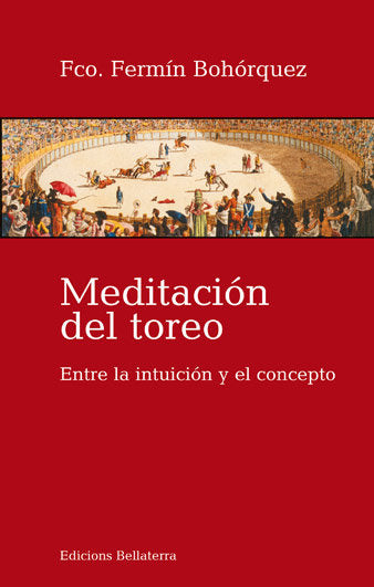MEDITACION DEL TOREO, de BOHORQUEZ, FCO. FERMIN | portada del libro