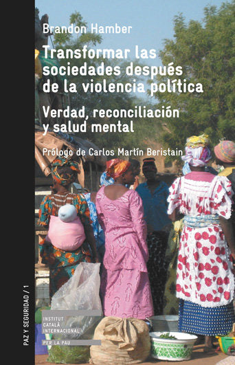 Transformar las sociedades después de la violencia política, de Hamber, Brandon | portada del libro