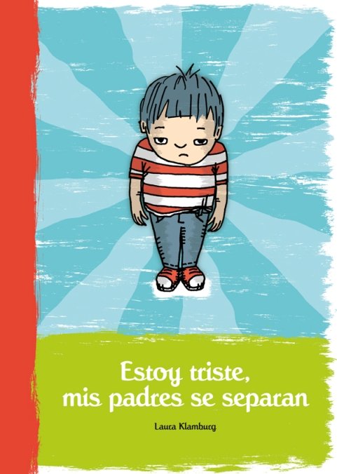 ESTOY TRISTE, MIS PADRES SE SEPARAN, de KLAMBURG,LAURA | portada del libro