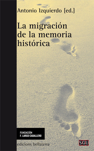 LA MIGRACION DE LA MEMORIA HISTORICA, de IZQUIERDO,ANTONIO | portada del libro
