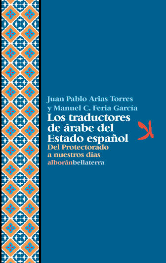 TRADUCTORES DE ARABE DEL ESTADO ESPAÑOL,LOS, de ARIAS,JUAN PABLO | portada del libro