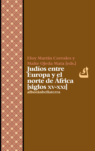 JUDIOS ENTRE EUROPA Y EL NORTE DE AFRICA [SIGLOS XV-XXI], de MARTIN | portada del libro