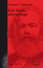 KARL MARX, ANTROPÓLOGO, de THOMAS C. PATTERSON | portada del libro