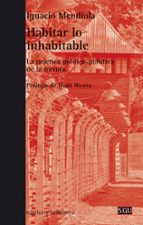 Habitar lo inhabitable, de Ignacio Mendiola | portada del libro