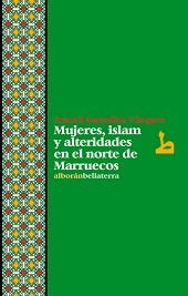 Mujeres, islam y alteridades en el norte de Marruecos, de GONZÁLEZ VÁZQUEZ, Araceli | portada del libro