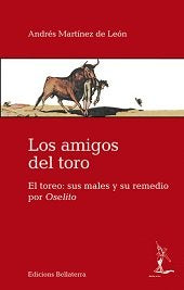 LOS AMIGOS DEL TORO, de MARTINÉZ DE LEÓN, Andrés | portada del libro
