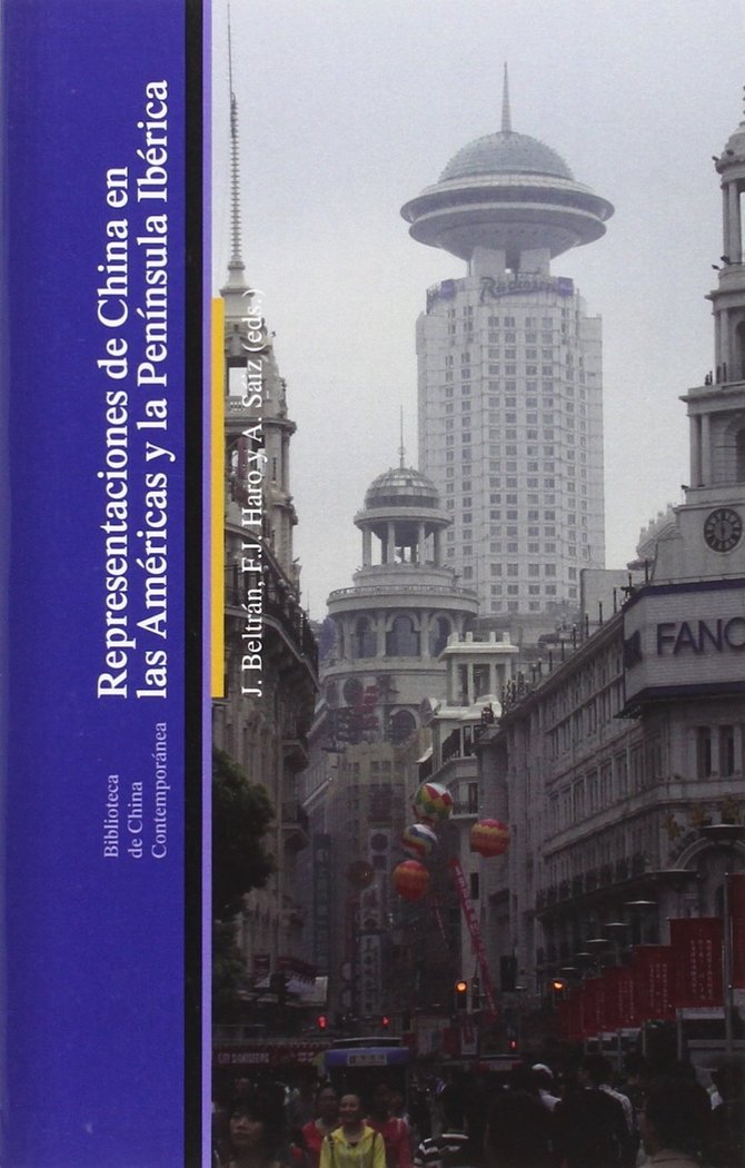 REPRESENTACIONES DE CHINA EN LAS AMÉRICAS Y LA PENINSULA IBÉRICA, de BELTRAN,J | portada del libro
