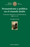 PENSAMIENTO Y POLITICA EN EL MUNDO ARABE, de Corm, Georges | portada del libro