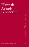 HANNAH ARENDT Y LA LITERATURA, de SÁNCHEZ MADRID, Nuria | portada del libro