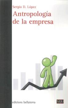 ANTROPOLOGIA DE LA EMPRESA, de LÓPEZ, SERGIO D. | portada del libro