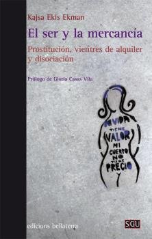EL SER Y LA MERCANCÍA, de EKIS EKMAN, KAJSA | portada del libro
