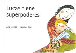 LUCAS TIENE SUPERPODERES, de LUENGO PALOMINO | portada del libro
