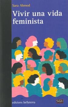 VIVIR UNA VIDA FEMINISTA, de AHMED | portada del libro