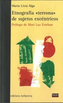ETNOGRAFIA TERRONA DE SUJETOS EXCENTRICOS, de LIVIA ALGA, MARIA | portada del libro