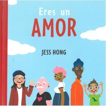 ERES UN AMOR, de HONG, JESS | portada del libro