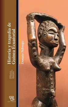HISTORIA Y TRAGEDIA DE GUINEA ECUATORIAL, de NDONGO, DONATO | portada del libro