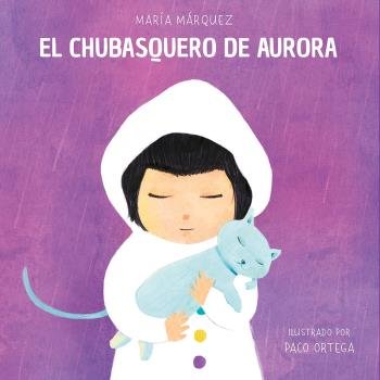 EL CHUBASQUERO DE AURORA, de MARQUEZ, MARIA | portada del libro